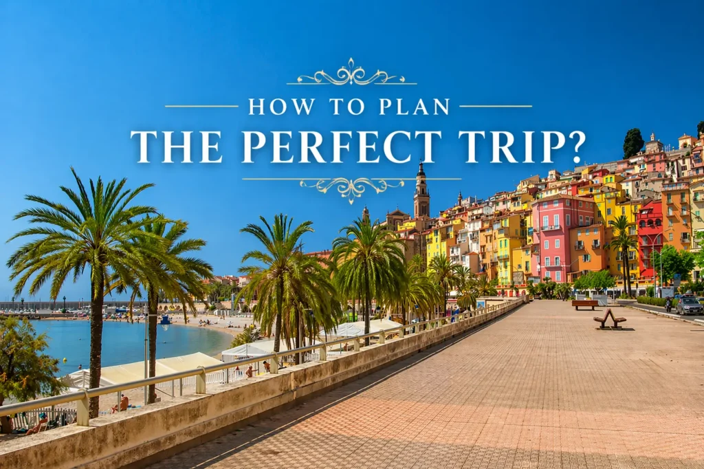 how to plan the perfect trip
